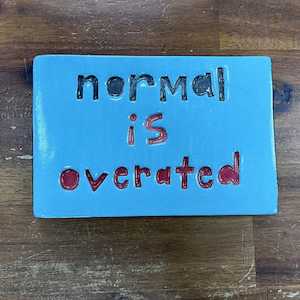 Normal is Overated Tile