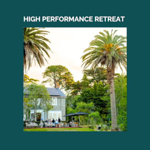 Postponed until 2025 - High Performance Retreat