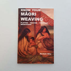 Books And Stuff: Know Your Maori Weaving (plaiting-weaving-tukutuku-whakatauki)