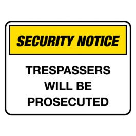 Workplace health and safety: Security Notice Sign - Trespassers Will Be - Poly Jaybro