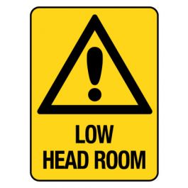 Workplace health and safety: Warning Sign - Low Head Room 300 x 450 mm Poly Jaybro