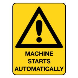 Warning Sign - Machine Starts 225 x 300 mm Poly Jaybro New Zealand