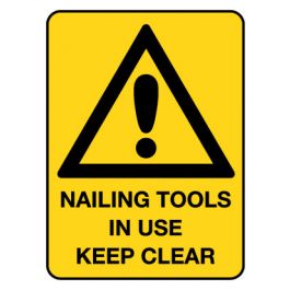 Warning Sign - Nailing Tools In Use Keep 600 x 450 mm Poly Jaybro New Zealand