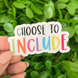 Internet only: Choose To Include | Vinyl, Laminated Sticker