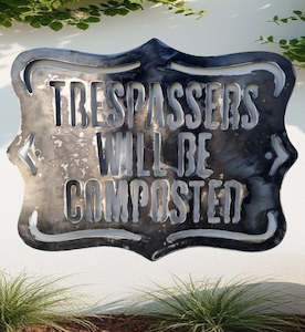 TRESPASSSERS  Will be composted Corten garden sign