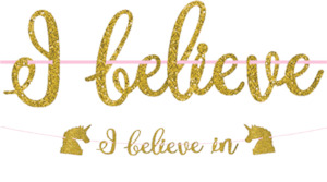 Unicorn Party Theme: Gold Glitter Unicorn 'I Believe in' Ribbon Banner