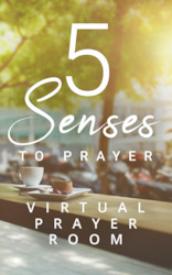 5 Senses Virtual Prayer Room