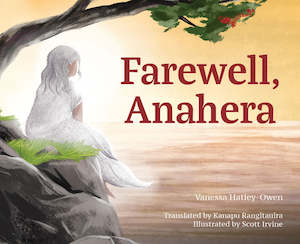 Farewell Anahera ( bilingual Paperback) RRP $19.99