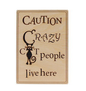 Caution Crazy Cat People Live Here Kiwi Laser