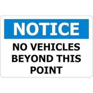 450×300 NOTICE No Vehicles Beyond This Point Sign