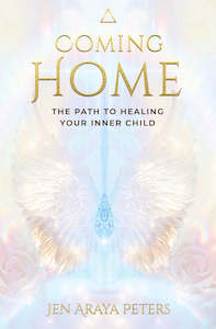 Coming Home: The Path to Healing Your Inner Child