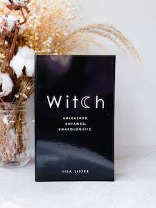 Witch: Unleashed. Untamed. Unapologetic.