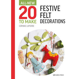 All-New Twenty to Make: Festive Felt Decorations