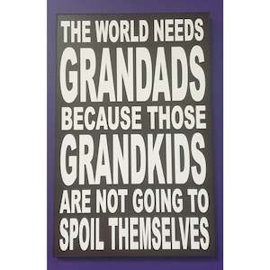 The world needs Grandads 40x26cm