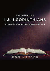 I & II Corinthians: A Comprehensive Commentary by Ron Matsen