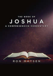 Joshua: A Comprehensive Commentary by Ron Matsen