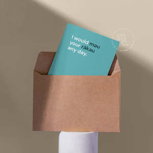 Stationery: 'I would mau your rākau any day' R18 Greeting Card