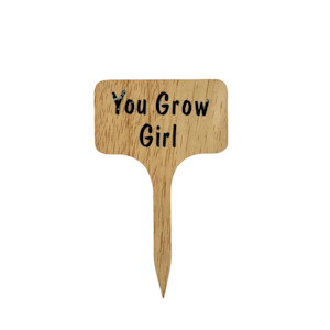 Plant Sign - You Grow Girl