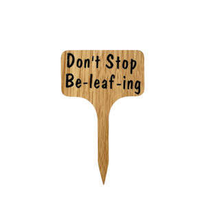 Gift: Plant Sign - Don’t Stop Be-leaf-ing