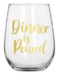 Stemless Wine Glass - Dinner is Poured