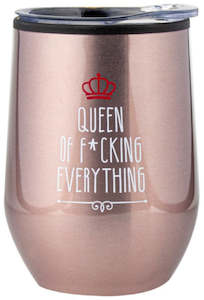 Thermos Tumbler / Keep Cup - Queen of F*cking Everything