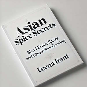 Ebooks: Asian Spice Secrets | Leena Irani