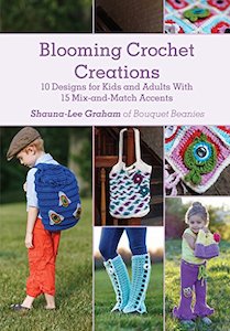 Haberdashery: Blooming Crochet Creations: 10 Designs for Adults & Kids Book