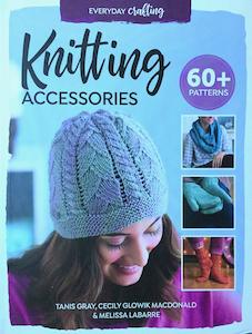 Haberdashery: Everyday Crafting- Knitting Accessories Book by Tanis Gray, Cecily Glowik Macdonald & Melissa Labarre