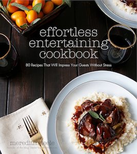 Effortless Entertaining Cookbook: 80 Recipes That Will Impress Your Guests Witho…