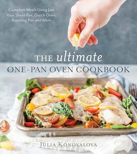 The Ultimate One-Pan Oven Cookbook: Complete Meals Using Just Your Sheet Pan, Du…