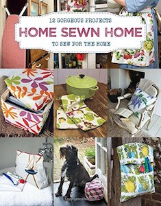 Home Sewn Home: 12 Gorgeous Projects Book