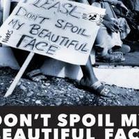 Don't spoil my beautiful face