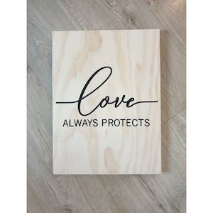 Love Always Protects Wooden Sign