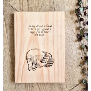 Winnie the Pooh - "A Day Without a Friend" Quote Solid Pine Sign