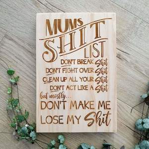 Mums Shit List Solid Pine Sign