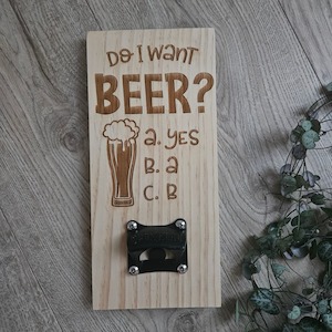 Do I Want Beer Bottle opener