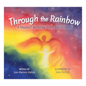 Toy: Through the Rainbow - A Waldorf Birthday Story for Children