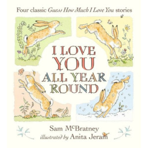 Gift: I Love You All Year Round: Four Classic Guess How Much I Love You Stories