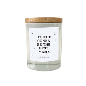 Non-store-based: Soy Candle - You're Gonna be the Best Mama - Honeycomb