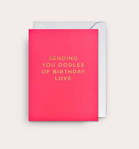 Sending You Oodles Of Birthday Love Mini Card