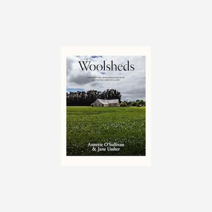 Woolsheds : Historic Shearing Sheds of Aotearoa New Zealand