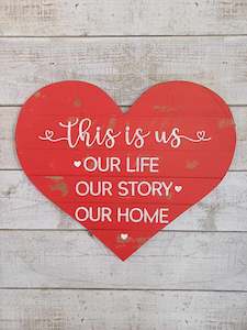 Heart - This is us, our life, our story, our home.