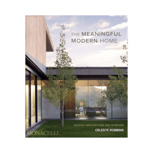 Gift: The Meaningful Modern Home | Soulful Architecture and Interiors