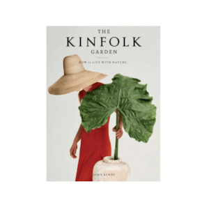 The Kinfolk Garden I How To Live With Nature