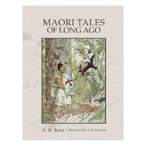 Maori Tales Of Long Ago - A. W. Reed