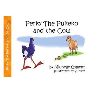 Perky The Pukeko And The Cow - Michelle Osment