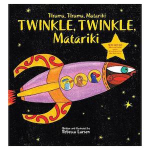 Childrens New Zealand: Twinkle Twinkle Matariki | Rebecca Larsen