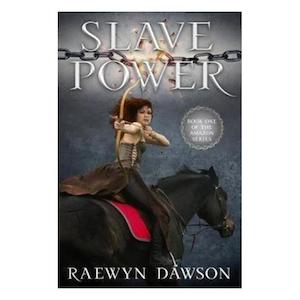 Slave Power (Amazon #1) - Raewyn Dawson