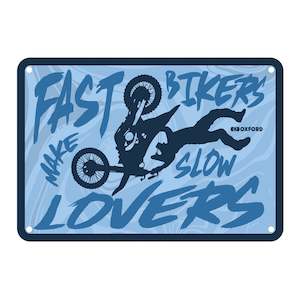 Oxford: Oxford Garage Metal Sign: "Fast Bikers Make Slow Lovers"