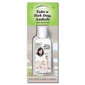 Hand Sanitizer - Take A Sick Day, Asshole